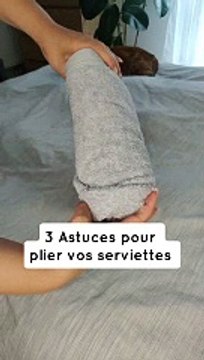Astuce - Plier ses serviettes comme à l'hôtel