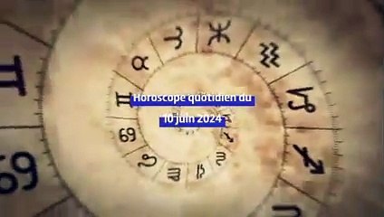 Horoscope quotidien du lundi 10 juin 2024