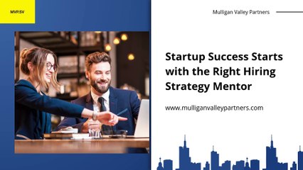 Startup Hiring Strategy Mentor – Build a Strong Team