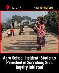 Agra School Incident: Students Punished in Scorching Sun, Inquiry Initiated