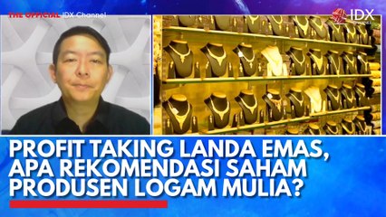 Profit Taking Landa Emas, Apa Rekomendasi Saham Produsen Logam Mulia