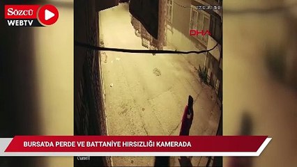 Bursa'da perde ve battaniye hırsızlığı kamerada