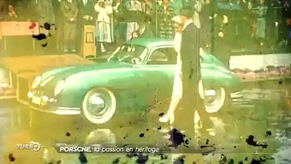 Porsche, la passion en héritage - Reportage TURBO du 09/01/2022