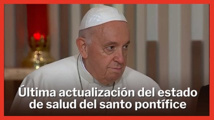 El Papa Francisco continúa en estado "crítico" pero se mantiene estable