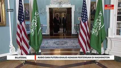 Rubio dan Putera Khalid adakan pertemuan di Washington
