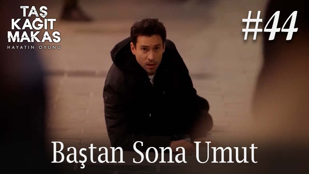 Baştan Sona Umut #44 - Taş Kağıt Makas