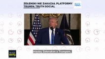 Zełenski nie zbanował platformy Trumpa Truth Social