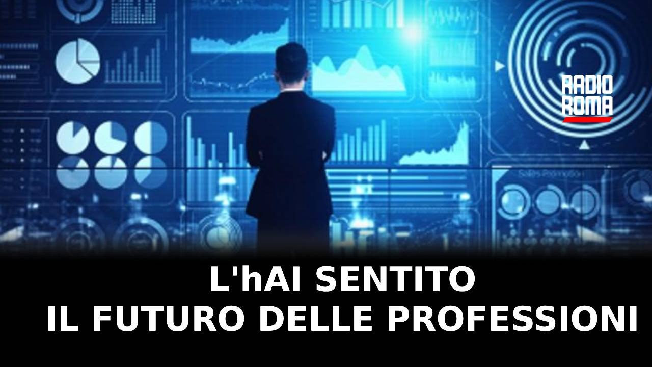 L’hAI Sentito” - Pillole sulle novità Tech: Intelligenza artificiale e il futuro delle professioni