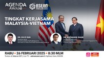 Agenda AWANI: Tingkat kerjasama Malaysia-Vietnam