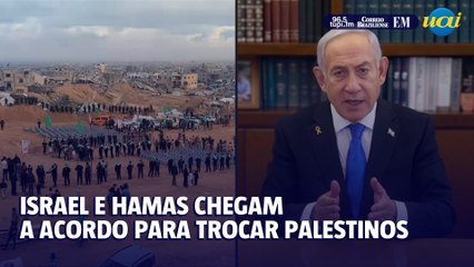 Israel e Hamas chegam a acordo para trocar palestinos