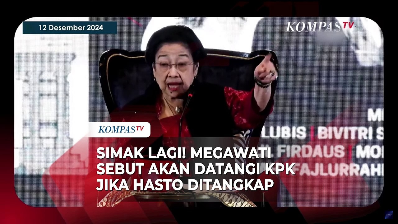 ARSIP KOMPASTV - Simak Lagi! Pernyataan Ketum PDIP Megawati akan Datangi KPK Jika Hasto Ditangkap