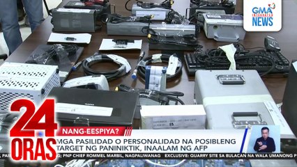 Mga pasilidad o personalidad na posibleng target ng paniniktik, inaalam ng AFP | 24 Oras