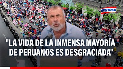 Nicolás Lúcar: "La vida de la inmensa mayoría de peruanos es desgraciada"