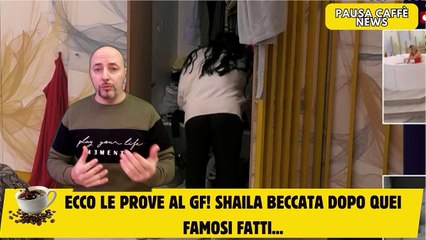 Ecco le prove al GF! Shaila beccata dopo quei famosi fatti...