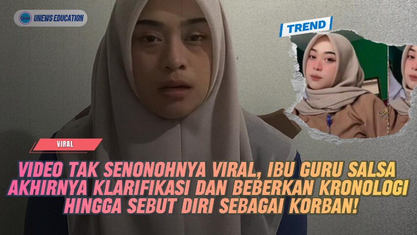 Video Viral Ibu Guru Salsa Klarifikasi dan Beberkan Kronologi hingga Sebut Diri Sebagai Korban!