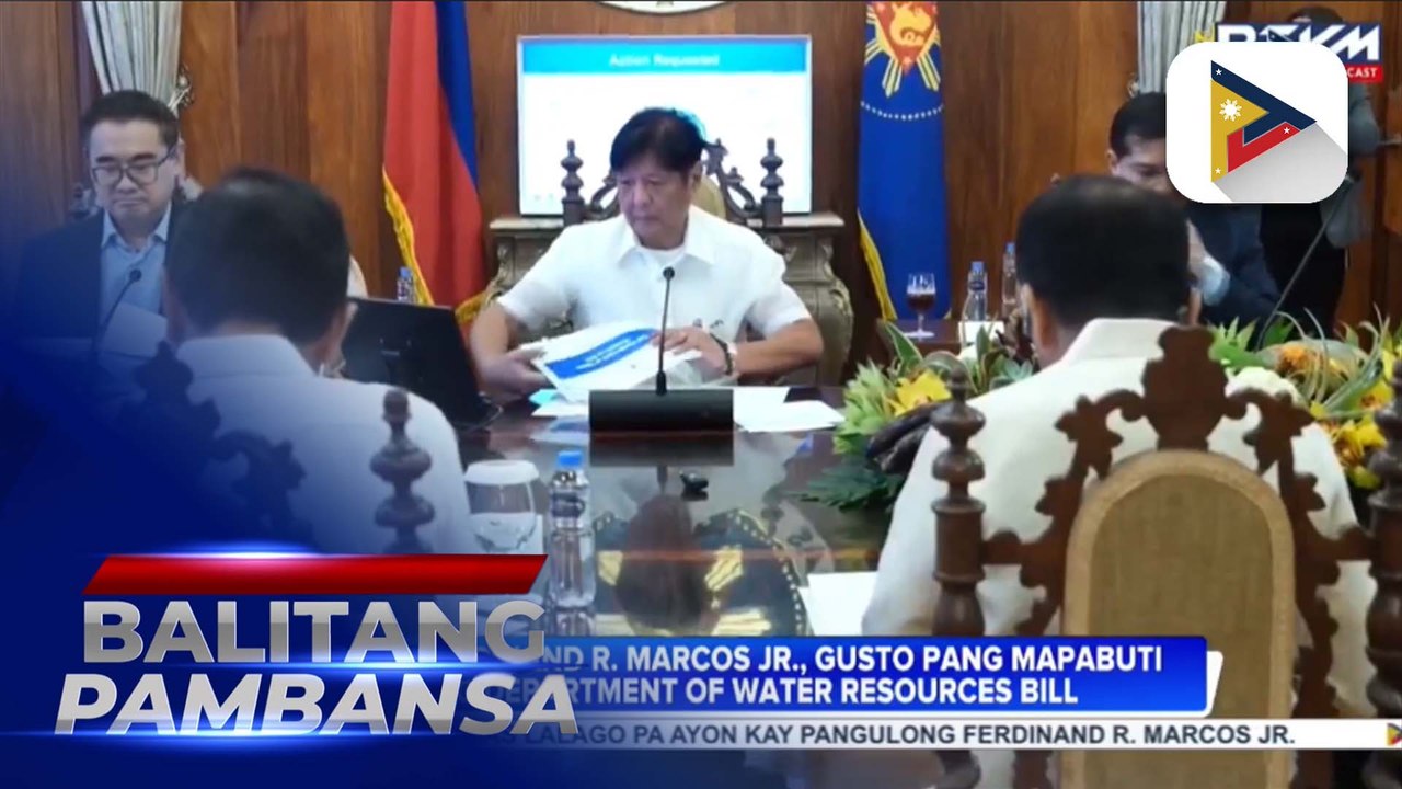 PBBM, gusto pang mapabuti ang Department of Water Resources Bill; NEDA, hiniling kay PBBM na i-certify as urgent ang pagbuo ng panukalang DWR