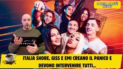 Italia Shore, Giss e Emi creano il panico e devono intervenire tutti...