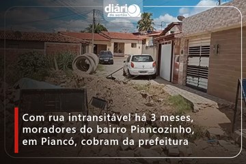 Com rua intransitável há 3 meses, moradores do bairro Piancozinho, em Piancó, cobram da prefeitura