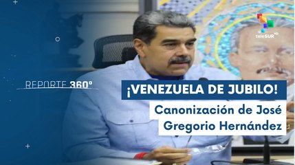 Reporte 360° Pdte. Maduro celebró canonización de José Gregorio Hernández