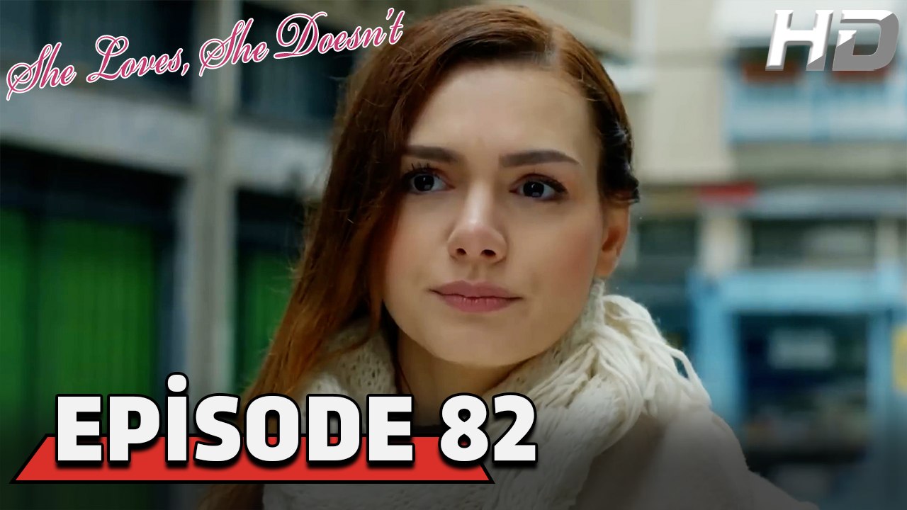 She Loves She Doesn't Episode 82 (HD Version)