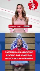 Capturan a un ciudadano argentino acusado de homicidio en su país; estaba trabajando como docente en Samaipata