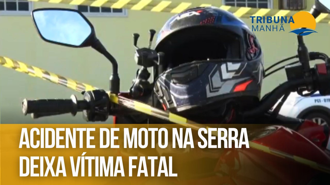 Acidente de moto na Serra deixa vítima fatal