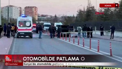 Konya'da otomobilde patlama