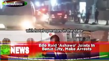 Edo Raid 'Ashawo' Joints In Benin City, Make Arrests