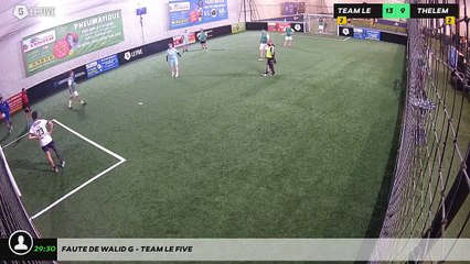 Faute de Walid G - Team Le Five