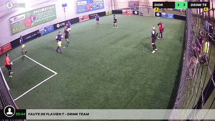 Faute de Flavien T - Drink Team