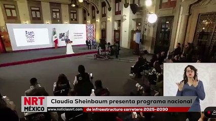 Claudia Sheinbaum presenta programa nacional de infraestructura carretera 2025-2030