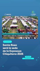 Santa Rosa será la sede de la Exposoya Chiquitana 2025