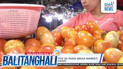 Kamatis, may oversupply sa Pasig Mega Market; presyo nito, nasa P40/kilo | Balitanghali
