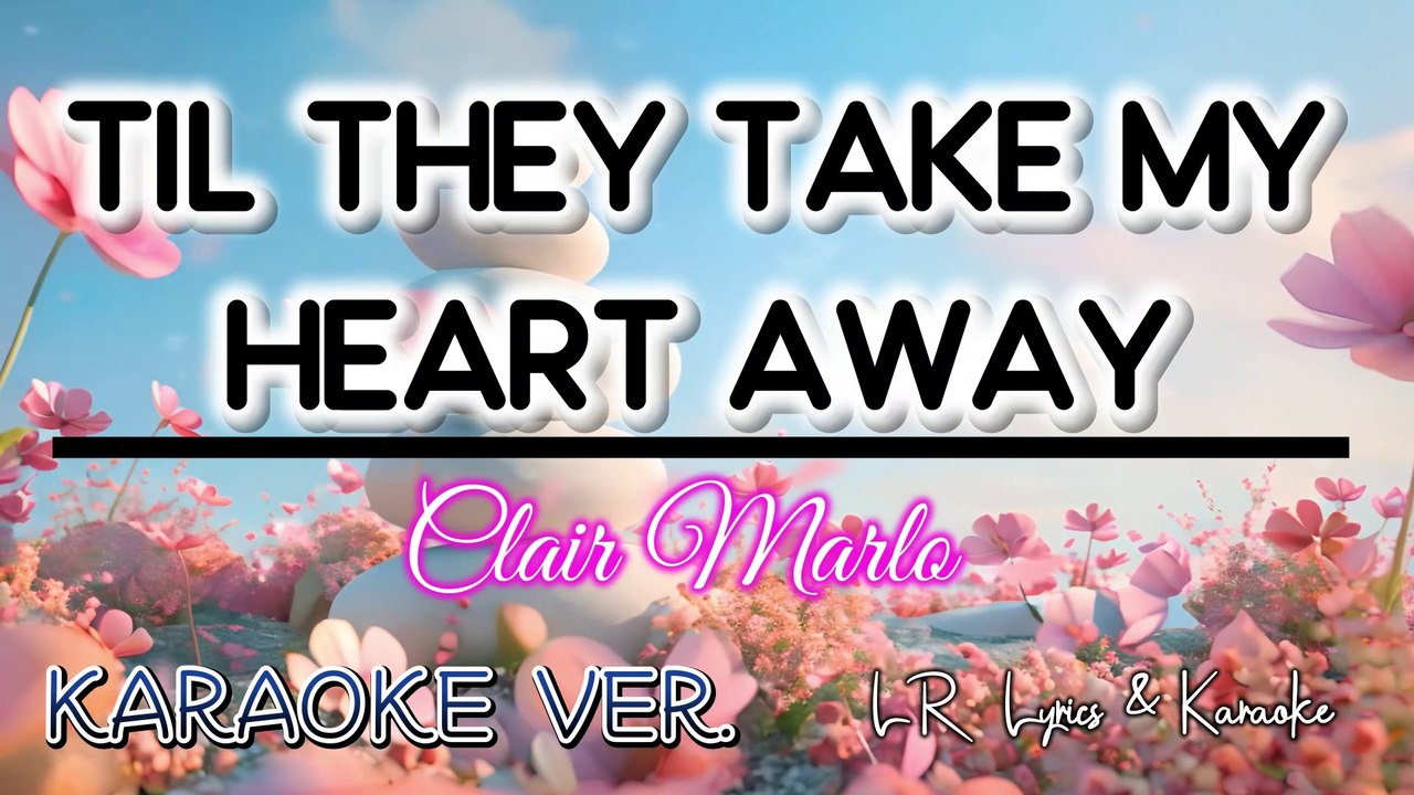 Til They Take My Heart Away - Clair Marlo (KARAOKE VERSION) | LR Lyrics & Karaoke