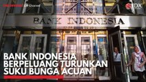 Bank Indonesia Berpeluang Turunkan Suku Bunga Acuan
