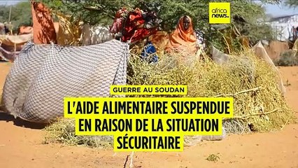 Soudan : l'aide alimentaire suspendue en raison de la situation sécuritaire
