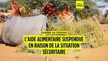 Soudan : l'aide alimentaire suspendue en raison de la situation sécuritaire