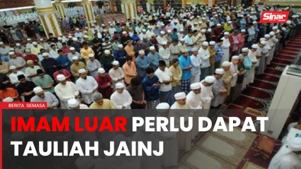Johor benar imam luar solat tarawih, perlu dapatkan tauliah JAINJ