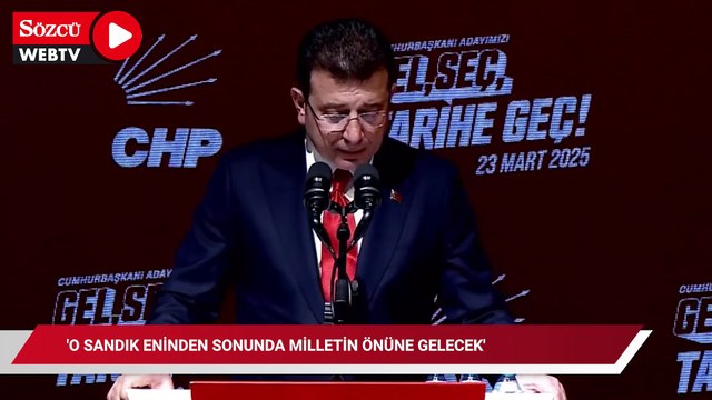 İmamoğlu: O sandık eninde sonunda milletin önüne gelecek