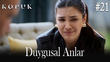 Kopuk - Tüm Duygusal Anlar Serisi 21