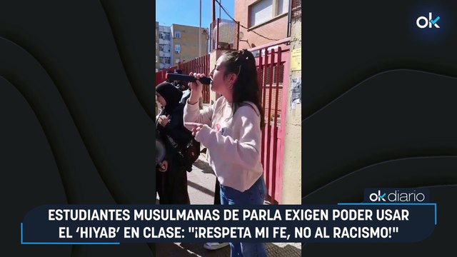 Estudiantes musulmanas de Parla exigen poder usar el ‘hiyab’ en clase: «¡Respeta mi fe, no al racismo!»