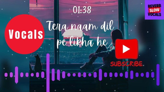Tera naam dil | love songs | slowed and reverb songs | slow songs | lofi songs | lofi music Tera naam dil | love songs | hindi slowed reverb songs with lyrics | slow songs | lofi songs | lofi music