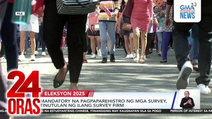 Mandatory na pagpaparehistro ng mga survey, tinutulan ng ilang survey firm | 24 Oras
