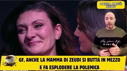 GF, anche la mamma di Zeudi si butta in mezzo e fa esplodere la polemica