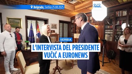 Presidente Aleksandar Vučić a Euronews: "La Serbia rimane sulla strada dell'Ue"