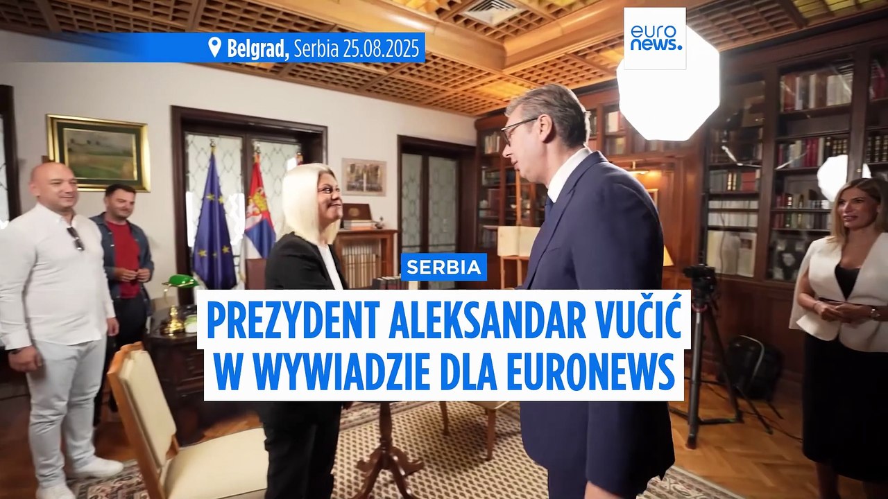 "Mamy pracę do wykonania, przyszłość Serbii jest związana z UE" - mówi prezydent Vučić Euronews