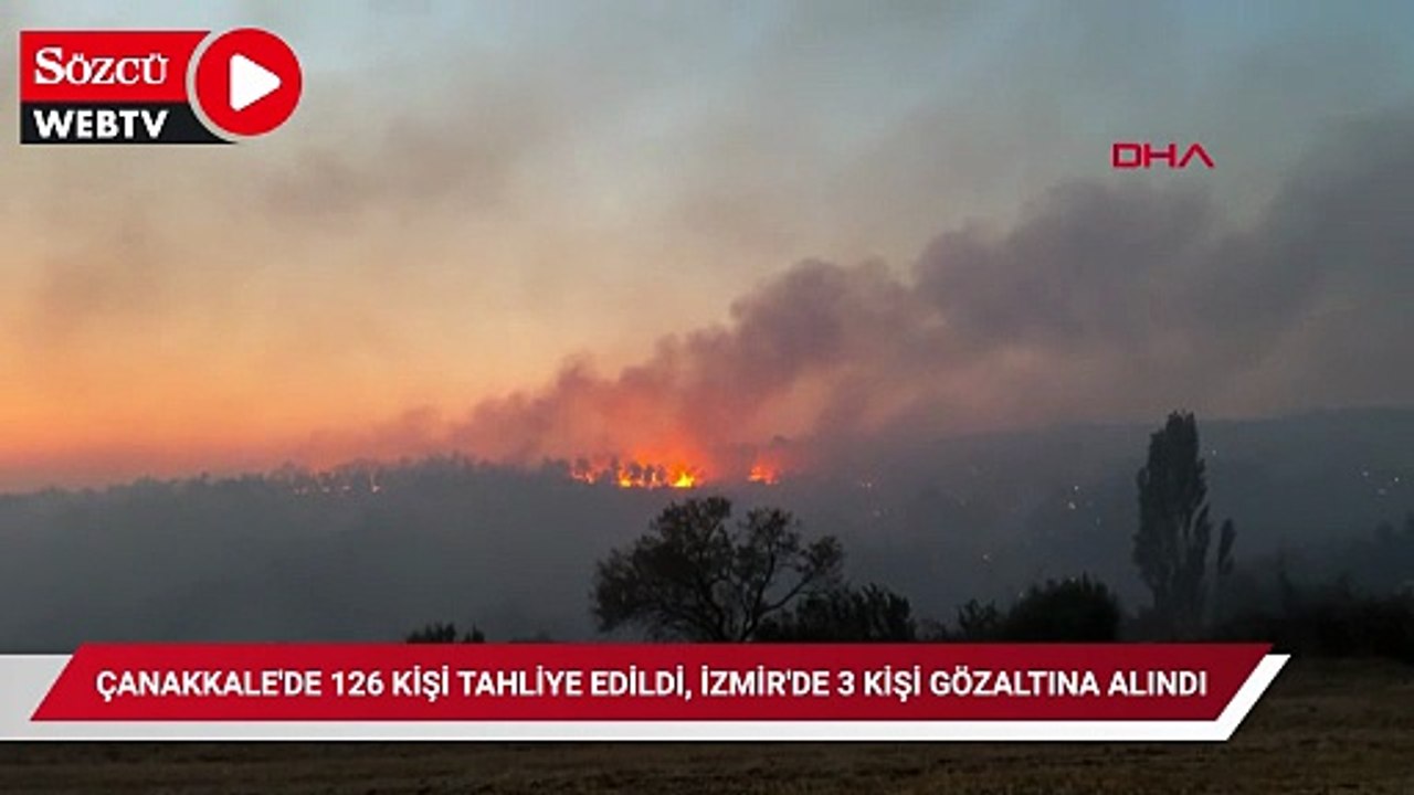 Çanakkale'de 126 kişi tahliye edildi, İzmir'de 3 kişi gözaltına alındı