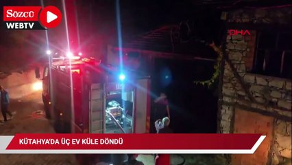 Kütahya'da üç ev küle döndü