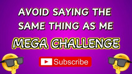 Avoid Saying The Same Thing As Me 🤔 MEGA CHALLENGE📢 _ Brain Twister Quiz