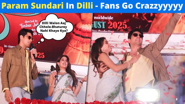 Dilli Walon Aaj Chhole-Bhaturey Nahi Khaye Kya? - Param Sundari In Delhi! Sid-Janhvi! Fans Go Crazy!